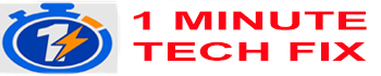 1 Minute Tech Fix